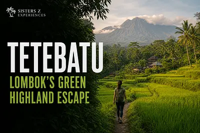 Tetebatu – Lombok’s Green Highland Escape